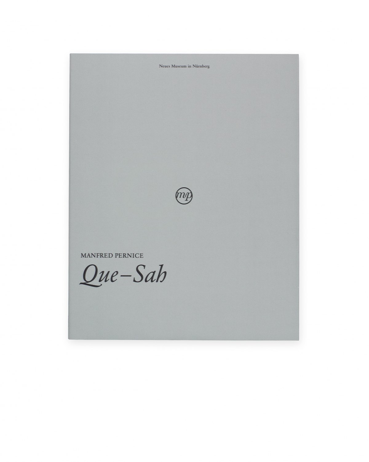 Manfred Pernice, Que-Sah Catalogue, Neues Museum, Nürnberg 2008, 207 p.  ISBN 978-3-94074-853-9